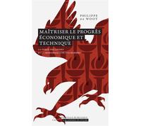Maîtriser le progrès économique et technique La force des choses et la responsabilité des hommes - Philippe De Woot - Academie Royale Sciences Lettres - Poche - Essai