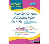 Maitriser le sens et l'orthographe des mots - Méthode testée en ycle 2 - 2021