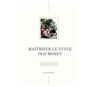 Maîtriser le style Old Money: Legacy & Aesthetic Look