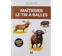 Maîtriser le tir à balles