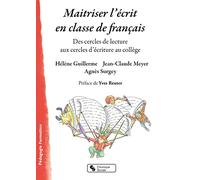 Maitriser l'écrit en classe de français: Des cercles de lecture aux cercles d'écriture au collège