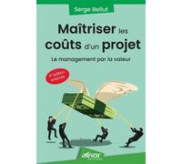 Maîtriser les coûts d'un projet Le management par la valeur - 4e édition enrichie - Serge Bellut - Afnor - broché - Etude
