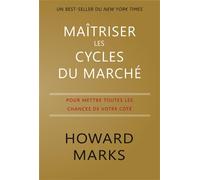 Maîtriser les cycles du marché Pour mettre toutes les chances de votre côté - Howard Marks - Valor Eds - broché - Etude