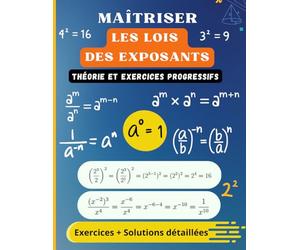 Maîtriser les Lois des Exposants: Théorie, Exercices Progressifs et Solutions Détaillées