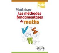 Maîtriser Les Méthodes Fondamentales De Maths 2de