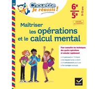 Maîtriser les opérations et le calcul mental 6e, 5e - Chouette, Je réussis ! Cahier de soutien en maths (collège) - Gisèle Chapiron - Hatier - broché - Scolaire / Universitaire