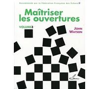 Maîtriser Les Ouvertures - Volume 3