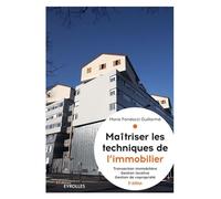 Maîtriser les techniques de l'immobilier, 5° édition actualisée Transaction immobilière, gestion locative et gestion de copropriété - Marie Fondacci-Guillarme - Eyrolles - broché - Etude