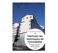 Maîtriser les techniques de l'immobilier: Transaction immobilière. Gestion locative. Gestion de copropriété