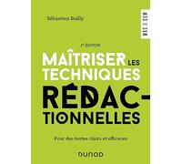Maîtriser les techniques rédactionnelles - 2e éd.: Pour des textes clairs et efficaces