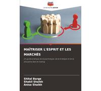 MAÎTRISER L'ESPRIT ET LES MARCHÉS: Un guide pratique de la psychologie, de la stratégie et de la discipline dans le trading