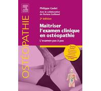 Maîtriser l'examen clinique en ostéopathie: L'examen pas à pas