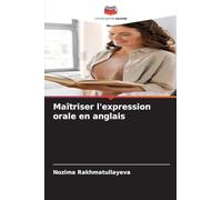 Maîtriser l'expression orale en anglais