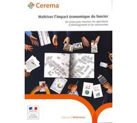 Maîtriser l'impact économique du foncier: Un enjeu pour favoriser les opérations d'aménagement et de construction