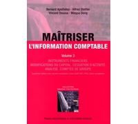 Maîtriser l'information comptable volume 3 Instruments financiers. Modifications du capital. Cessation d'activité. Analyse. Comptes de Groupe - Bernard Apothéloz - Presses Polytechniques Romandes - br