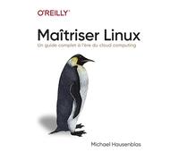 Maîtriser Linux - Un guide complet à l'heure du cloud computing