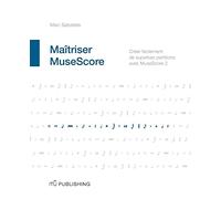 Maîtriser MuseScore: Créer facilement des partitions avec MuseScore 2