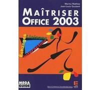 Maîtriser Office 2003 échanges, liaisons, interaction Jean-Louis Goubert (Auteur), Marina Nicole Mathias (Auteur)