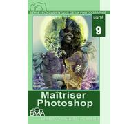 Maîtriser Photoshop: Tutoriel Photoshop étape par étape