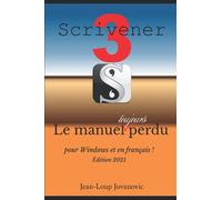 Maîtriser Scrivener 3 pour Windows: Le guide francophone