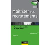 Maîtriser ses recrutements - 5e éd. - Trouver le bon candidat à l'ère du digital: Trouver le bon candidat à l'ère du digital