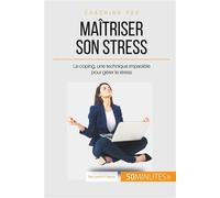 Maîtriser son stress Le coping, une technique imparable pour gérer le stress - Fléron Benjamin - Books On Demand - broché - Guide