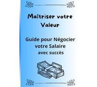 "Maîtriser votre valeur : Guide pour négocier votre salaire avec succès"