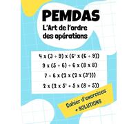 `Maîtrisez l'Art de l'Ordre des Opérations avec PEMDAS: Exercices Chronométrés, Solutions et Exemples pour Réussir en Maths