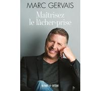 Maîtrisez Le Lâcher-Prise