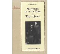 Maîtrisez Le Style Yang De Taiji Quan