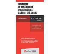Maîtrisez le vocabulaire professionnel à l'écrit et à l'oral: Les points clés pour s'exprimer correctement à l'écrit et à l'oral
