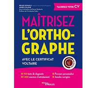 Maîtrisez l'orthographe: 700 tests de diagnostic. 1400 exercices d'entraînement. Parcours personnalisé. Annales corrigés. Préface de Christophe Catoir