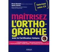 Maîtrisez l'orthographe : Avec la certification Voltaire - 700 tests de diagnostic, 1400 exercices d'entraînement, Parcours personnalisés, Annales corrigées, Outil numérique pour évaluer votre score