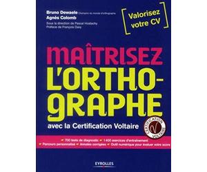 Maîtrisez l'orthographe : Avec la certification Voltaire - 700 tests de diagnostic, 1400 exercices d'entraînement, Parcours personnalisés, Annales corrigées, Outil numérique pour évaluer votre score