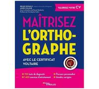 Maîtrisez l'orthographe – 700 tests, 1 400 exercices – Préface Christophe Catoir