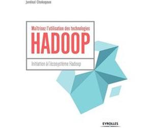 Maîtrisez l'utilisation des technologies Hadoop Juvénal Chokogoue (Auteur)