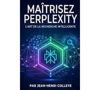 Maîtrisez Perplexity: 2nd édition