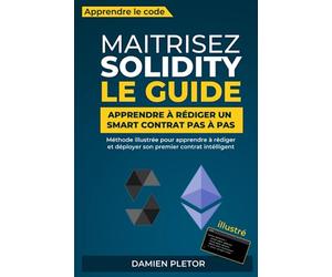 Maîtrisez Solidity: Guide pratique pour développer des contrats intelligents sur Ethereum
