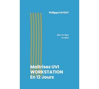 Maitrisez UVI WORKSTATION En 12 Jours: Zero To Hero En MAO