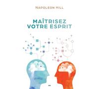 Maîtrisez Votre Esprit