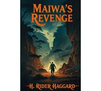 Maiwa’s Revenge: Allan Quatermain Series volume 3