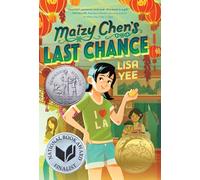 Maizy Chen's Last Chance: (Newbery Honor Award Winner)