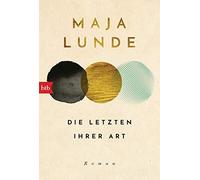 Maja Lunde Die Letzten ihrer Art (Poche)