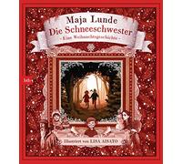 Maja Lunde Lisa Aisato Paul Die Schneeschwester: Eine Weihnachtsgeschi (Relié)