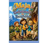 Maja und das Geheimnis der Berghöhle