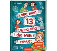 Maja von Vogel Wie man 13 wird und die Welt rettet (Wie man 13 wird 3): (Poche)