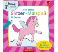 Maja Wagner Mein erster Glitzer-Malspaß - Einhörner: Mit 16 bunten Glitz (Relié)