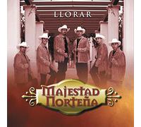 Majestad Nortena - Llorar
