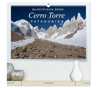 Majestätische Berge Cerro Torre Patagonien (hochwertiger Premium Wandkalender 2026 DIN A2 quer), Kunstdruck in Hochglanz: Einzigartige Bilder vom Cerro Torre