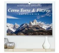 Majestätische Bergwelten Cerro Torre & Fitzroy Patagonien (hochwertiger Premium Wandkalender 2026 DIN A2 quer), Kunstdruck in Hochglanz: Einzigartige Bilder vom Cerro Torre und Cerro Fitzroy